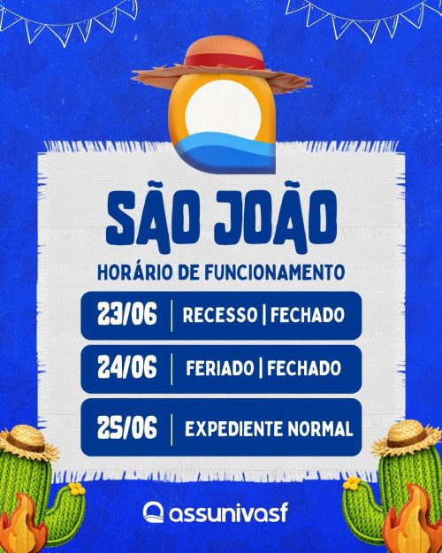 São João - Horário de Funcionamento Assunivasf